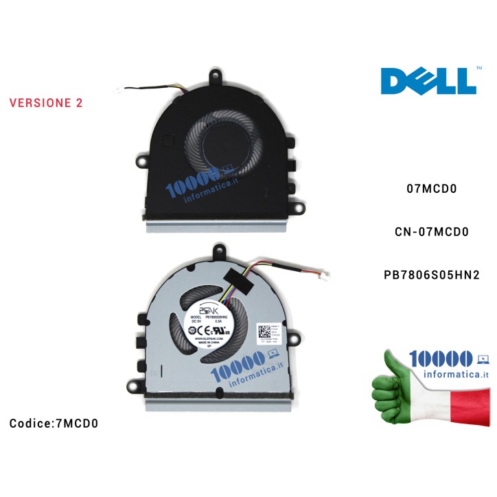 Ventola Fan CPU DELL Inspiron 5570 15-5575 3583 [VERS. 2] 07MCD0 CN-07MCD0 PB7806S05HN2