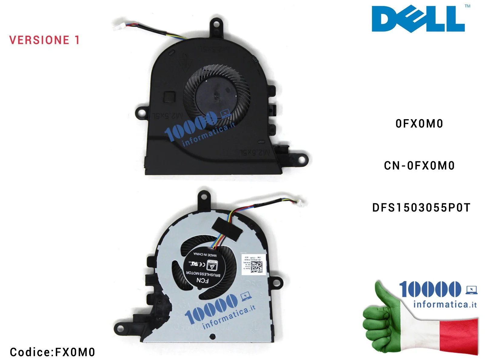 FX0M0 Ventola Fan CPU DELL Inspiron 5770 Latitude 3590 Vostro 3580 - FX0M0 0FX0M0 Ventola Fan CPU DELL Latitude 3590 L3590 E3... FX0M0 Ventola Fan CPU DELL Inspiron 5770 Latitude 3590 Vostro 3580 - FX0M0 0FX0M0 Ventola Fan CPU DELL Latitude 3590 L3590 E3...