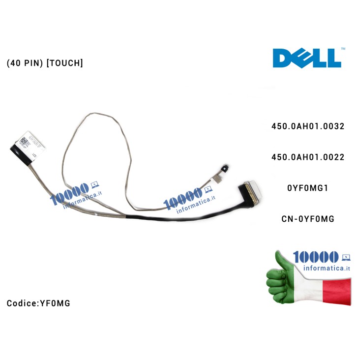 Cavo Flat LCD DELL Vostro 15 3567 Turis 15 V3567 (40 PIN) [TOUCH] 450.0AH01.0022 450.0AH01.0032 YF0MG 0YF0MG1 CN-0YF0MG