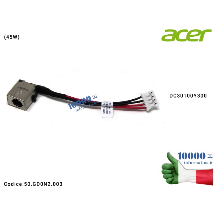 Connettore DC Power Jack PJ1009 ACER Aspire ES1-523 ES1-524 ES1-533 ES1-572 ES1-732 Extensa 2540 Packard Bell EasyNote LG81AP TE69AP (45W) DC30100Y300 50.GD0N2.003 50GD0N2003