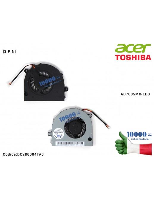 Ventola Fan CPU ACER Travelmate 5744 Aspire 4736 Gateway NV7309U TOSHIBA L500 L555 (3 PIN) AB7005MX-ED3