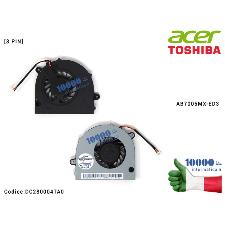Ventola Fan CPU ACER Travelmate 5744 Aspire 4736 Gateway NV7309U TOSHIBA L500 L555 (3 PIN) AB7005MX-ED3