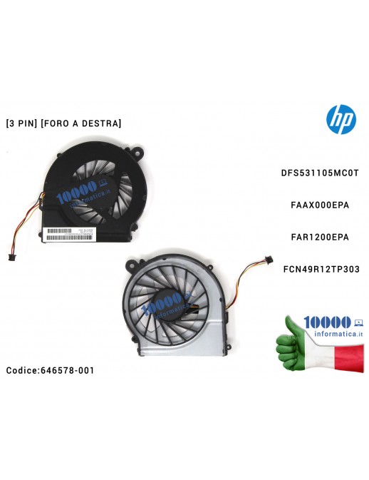 Ventola Fan CPU [3 PIN] (FORO A DX) HP Pavilion G4-1000 G6-1000 G62 G42 CQ42 CQ56 CQ58 CQ62 DFS531105MC0T FAAX000EPA FAR1200EPA FCN49R12TP303