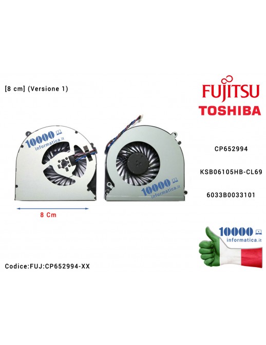 Ventola Fan CPU [8 cm] FUJITSU LifeBook A514 A544 A556 AH544 AH564 (Versione 1) CP652994 KSB06105HB-CL69 6033B0033101 TOSHIBA Satellite L50 L50-A L50T-A L55 L55-A