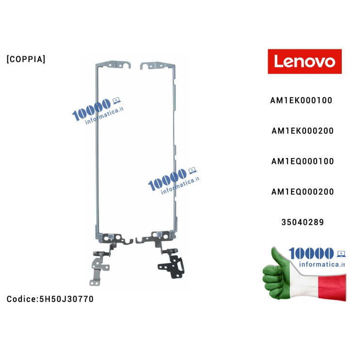 Cerniere Hinges LENOVO IdeaPad 100-14 100-14IBY (80R7) (80MH) [COPPIA] AM1EK000100 AM1EK000200 5H50J30770 AM1EQ000100 AM1EQ00020035040289 Cerniera Hinge