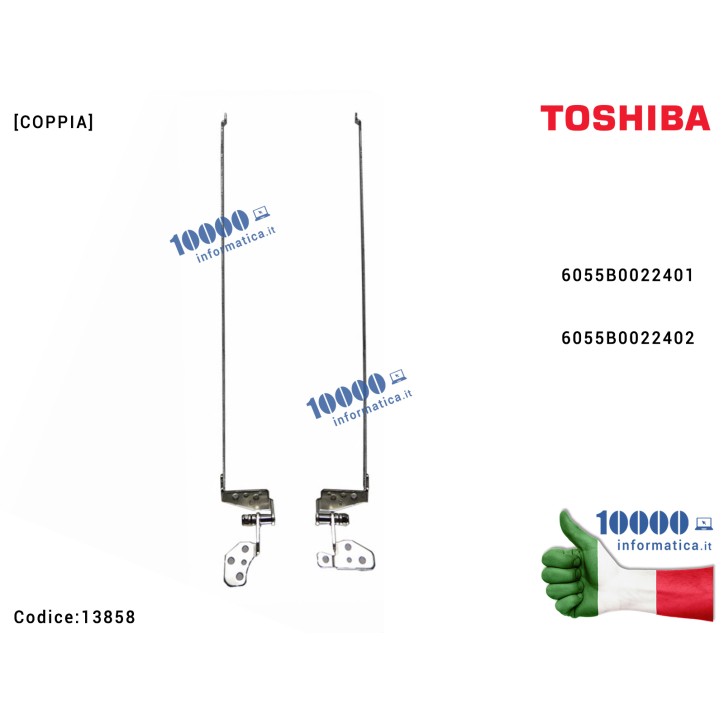 Cerniere Hinges TOSHIBA Satellite C850 C850D L850 L855 L855D  [COPPIA] 6055B0022401 6055B0022402 (MODELLO SOTTILE)