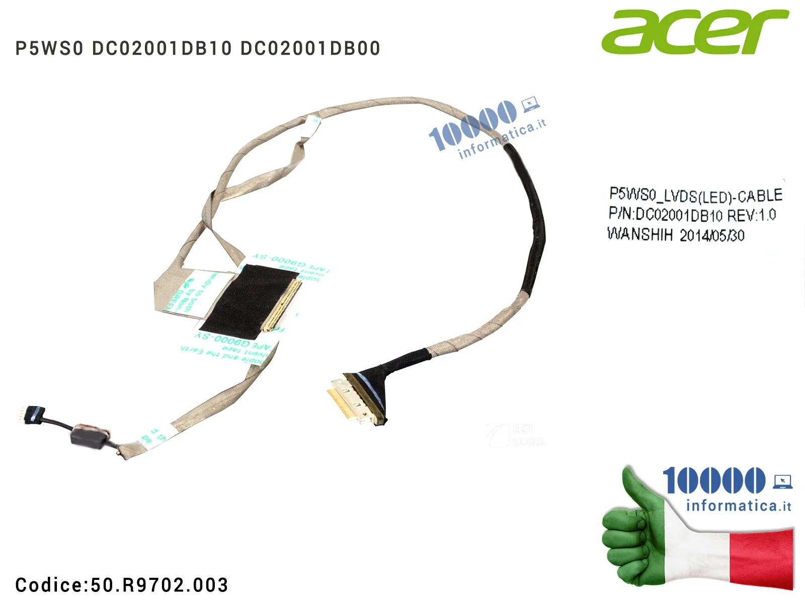 50.R9702.003 Cavo Flat LCD ACER Aspire 5750 5755 Gateway NV55 NV57 [15,6"] P5WS0 DC02001DB10 DC02001DB00
