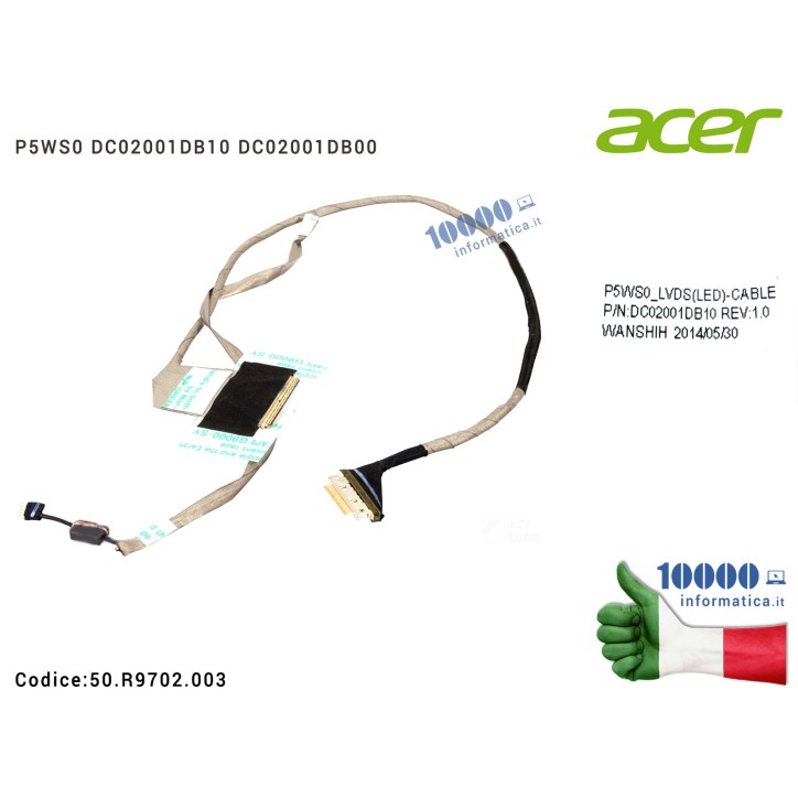 Cavo Flat LCD ACER Aspire 5750 5755 Gateway NV55 NV57 [15,6"] P5WS0 DC02001DB10 DC02001DB00