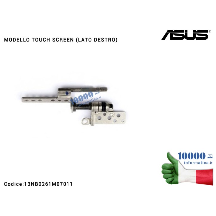 Cerniera Hinge [DX] [TOUCH] ASUS S551 K551 K551L S551L S551LA  K551L S551LB K551LB K551LA [LATO DESTRO] (PER TOUCH SCREEN) 13NB0261M07011