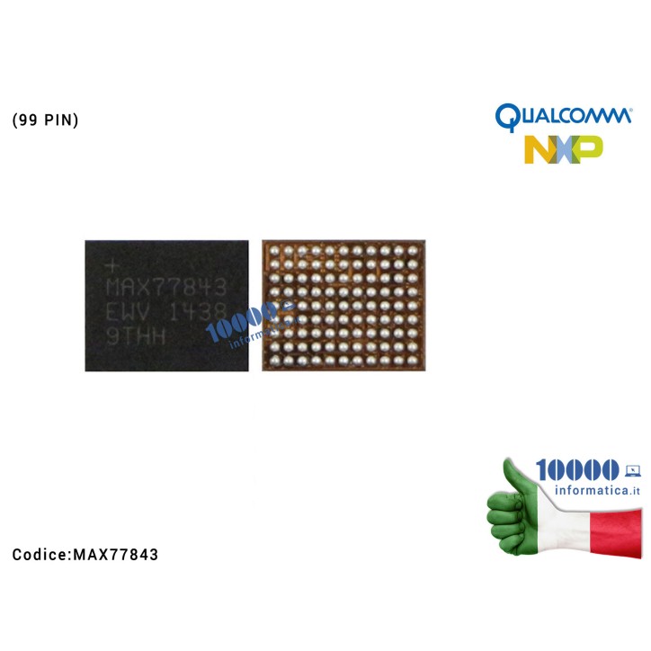 IC Chip MAXIM MAX77843 Modulo Accensione Small Power Supply SAMSUNG Galaxy S6 e S6 Edge Note 4 N910F N910C G920F G925F (99 PIN)