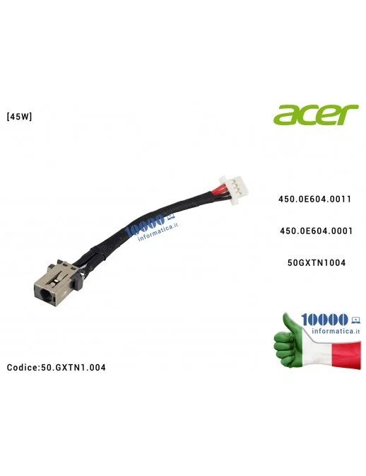 50.GXTN1.004 Connettore di Alimentazione DC Power Jack ACER Swift SF114-32 SF113-31 S40-10 N17W7 N17W6 [45W] 450.0E604.0011 4...