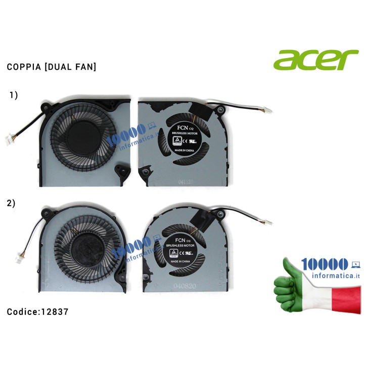 Ventole Dual Fan ACER Nitro 5 AN515-54 AN517-51 AN715-51 A515-52 Coppia Ventole Ventola di Raffreddamento Fan CPU [COPPIA] ACER Nitro 5 AN515-54 AN517-51 AN715-51 (LATO DX + LATO SX) [DUAL FAN] 24.Q5BN2.001 24.Q59N2.001 24.Q5AN2.001 24.Q5HN2.001 24.Q5FN2.001