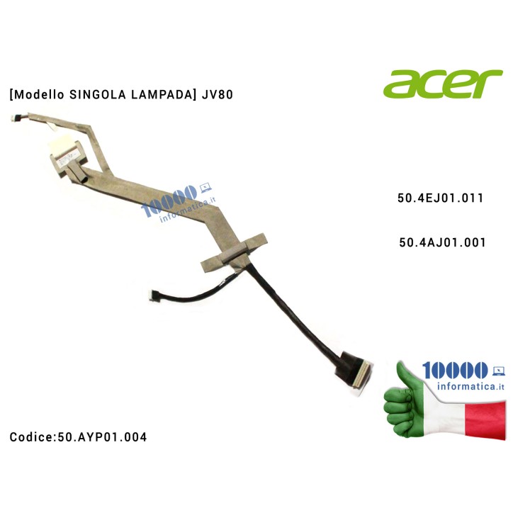 Cavo Flat LCD ACER Aspire 8530 8730 8530G 8730G 8730ZG 8735 [Modello SINGOLA LAMPADA] JV80 50.4EJ01.011 50.4AJ01.001