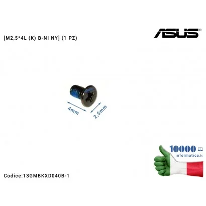 13GMBKXD040B-1 Vite di Fissaggio Notebook [M2,5*4L (K) B-NI NY] (1 PZ) ASUS G53 G60 M50 N56 N56J N71 N81 S500CA P500 T100T X5...