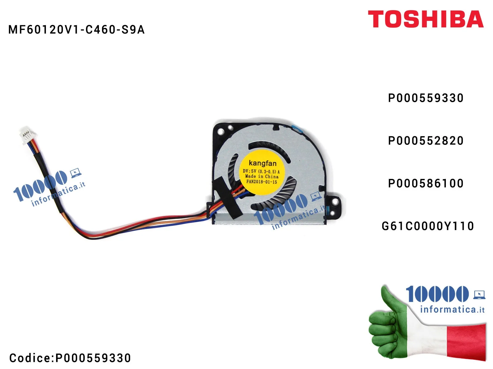 P000559330 Ventola Fan TOSHIBA Portege Z830 Z835 Z930 Z935 Z830-T06S Z830-C18S Z830-K16S Z830-K01S Z830-K02S P000559330 P0005... P000559330 Ventola Fan TOSHIBA Portege Z830 Z835 Z930 Z935 Z830-T06S Z830-C18S Z830-K16S Z830-K01S Z830-K02S P000559330 P0005...