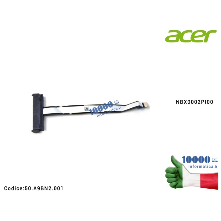 Cavo Hard Disk HDD ACER Aspire A115-32 A315-35 A315-58G A317-33 A317-53 A317-53G Extensa EX215-32 EX215-54 EX215-54G NBX0002PI00 50A9BN2001 50.A9BN2.001