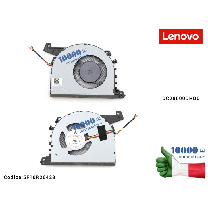 Ventola Fan CPU LENOVO IdeaPad 330-15ICN (81EY) 330-15ARR (81D2) 330 Touch-15ARR (81D3) 5F10R26423 NS85C19 DC28000DHD0