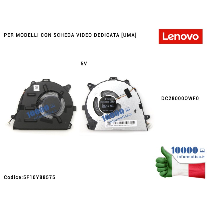 Ventola Fan CPU LENOVO [5V] IdeaPad 5-14IIL05 (81YH) 5-14ITL05 (82FE) Air-14ARE 2020 Air-14ILL 2020 [UMA] DC28000OWF0 5F10Y88575 [FM9M 5V 1A]