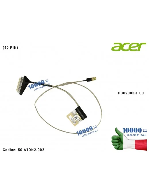 50.A1DN2.002 Cavo Flat LCD ACER [TOUCH] Aspire A515-56 (N20C5) A515-56T A515-56G [40 PIN] DC02003RT00 50.A1DN2.002 50A1DN2002