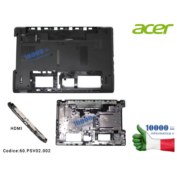 Bottom Case Scocca Inferiore ACER Aspire 5741 5741Z 5741G 5251 5251Z 5251G 5551 5551G 5551Z (HDMI) Lower Case 60.PSV02.002 60PSV02002
