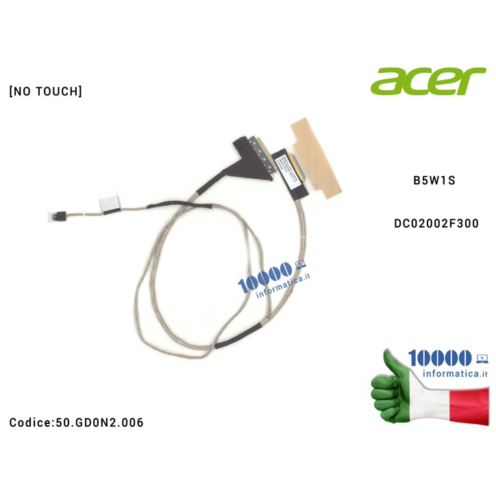 Cavo Flat LCD ACER Extensa 2540 2650 Aspire ES1-523 ES1-524 ES1-532 ES1-532G ES1-533 ES1-572 B5W1S DC02002F300 [NO TOUCH]