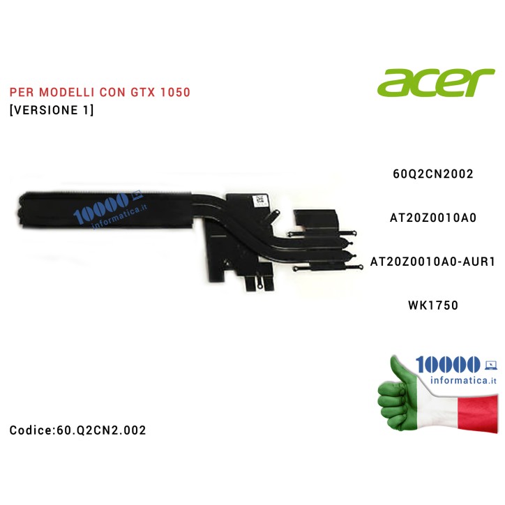Dissipatore Heatsink [Versione 1] (GTX 1050) ACER Predator G3-572 Helios 300 PH317-51 PH317-52 PH315-51 Nitro AN515-51 AN515-52 