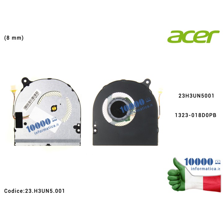 Ventola Fan CPU ACER Swift SF314-55 SF314-55G [8 mm] 23.H3UN5.001 23H3UN5001 1323-018D0PB 1323-018B0PB