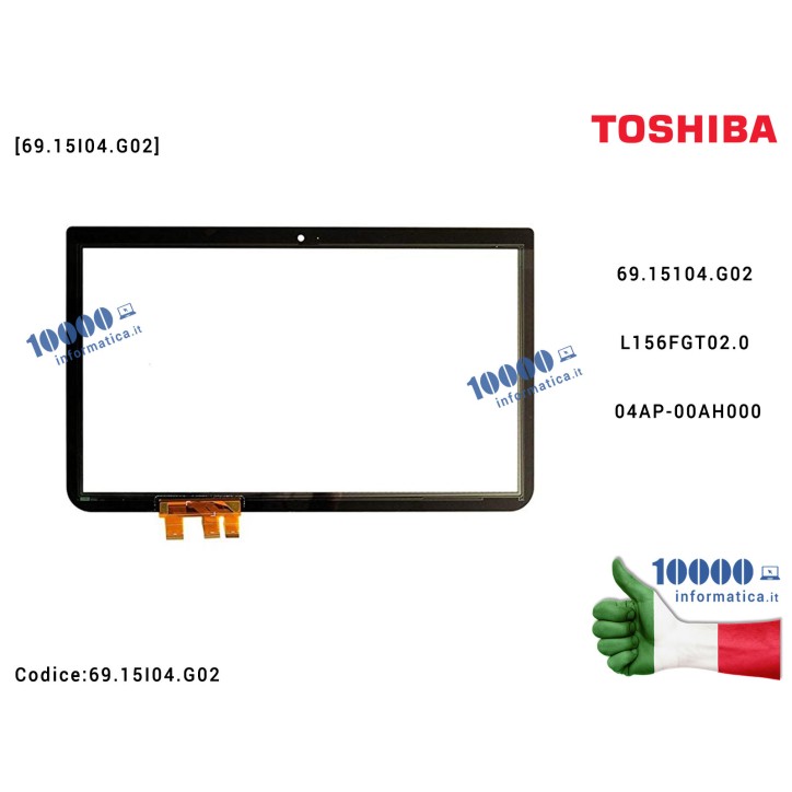 Vetro Touch Screen TOSHIBA Satellite P50T-A P55T-A S50T-A M50T-A 69.15104.G02 L156FGT02.0 04AP-00AH000
