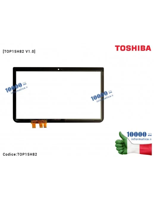 TOP15H82 Vetro Touch Screen TOSHIBA Satellite P50T-B P55T-B C55T-B C55DT-B L55T-B C50T-B L50T-B C50-B TOP15H82 V1.0