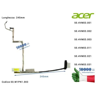 50.M1PN1.003 Cavo Flat LCD ACER [245mm] Aspire V5-431 V5-471 V5-531G V5-571G (223mm) 50.4VM03.002 50.4VM03.003 VA51 VM51