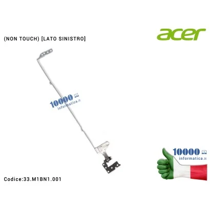 33.M1BN1.001 Cerniera [SX] Hinge ACER Aspire V5-471 V5-431 V5-471G V5-431G (NON TOUCH) [LATO SINISTRO] 33.M1BN1.001 33M1BN1001