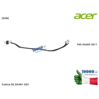 50.GK4N1.003 Connettore di Alimentazione DC Power Jack ACER Spin 5SP513-51 (45W) 450.0A60K.0011 450.0A60K.0001