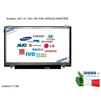 11160 Display LCD 14'' Slim HD+ (40 PIN) (O) [DX] [1600x900] B140RW02 V.0 V.1 LP140WD2-TLD2 LP140WD2-TLD21