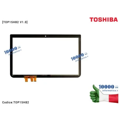 TOP15H82 Vetro Touch Screen TOSHIBA Satellite P50T-B P55T-B C55T-B C55DT-B L55T-B C50T-B L50T-B C50-B TOP15H82 V1.0