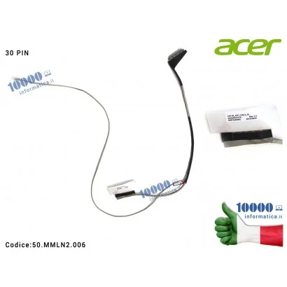 50.MMLN2.006 Cavo Flat LCD ACER Aspire ES1-520 ES1-521 ES1-522 (30 Pin) DC020021010 Z5W1M