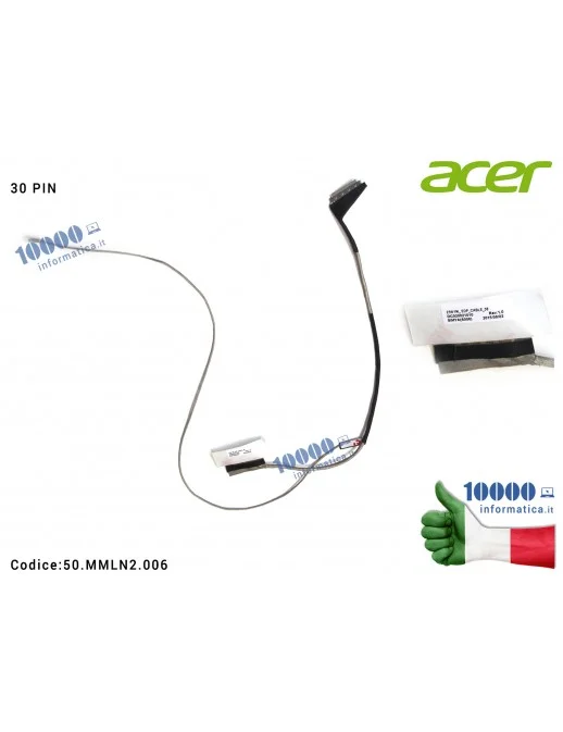 50.MMLN2.006 Cavo Flat LCD ACER Aspire ES1-520 ES1-521 ES1-522 (30 Pin) DC020021010 Z5W1M