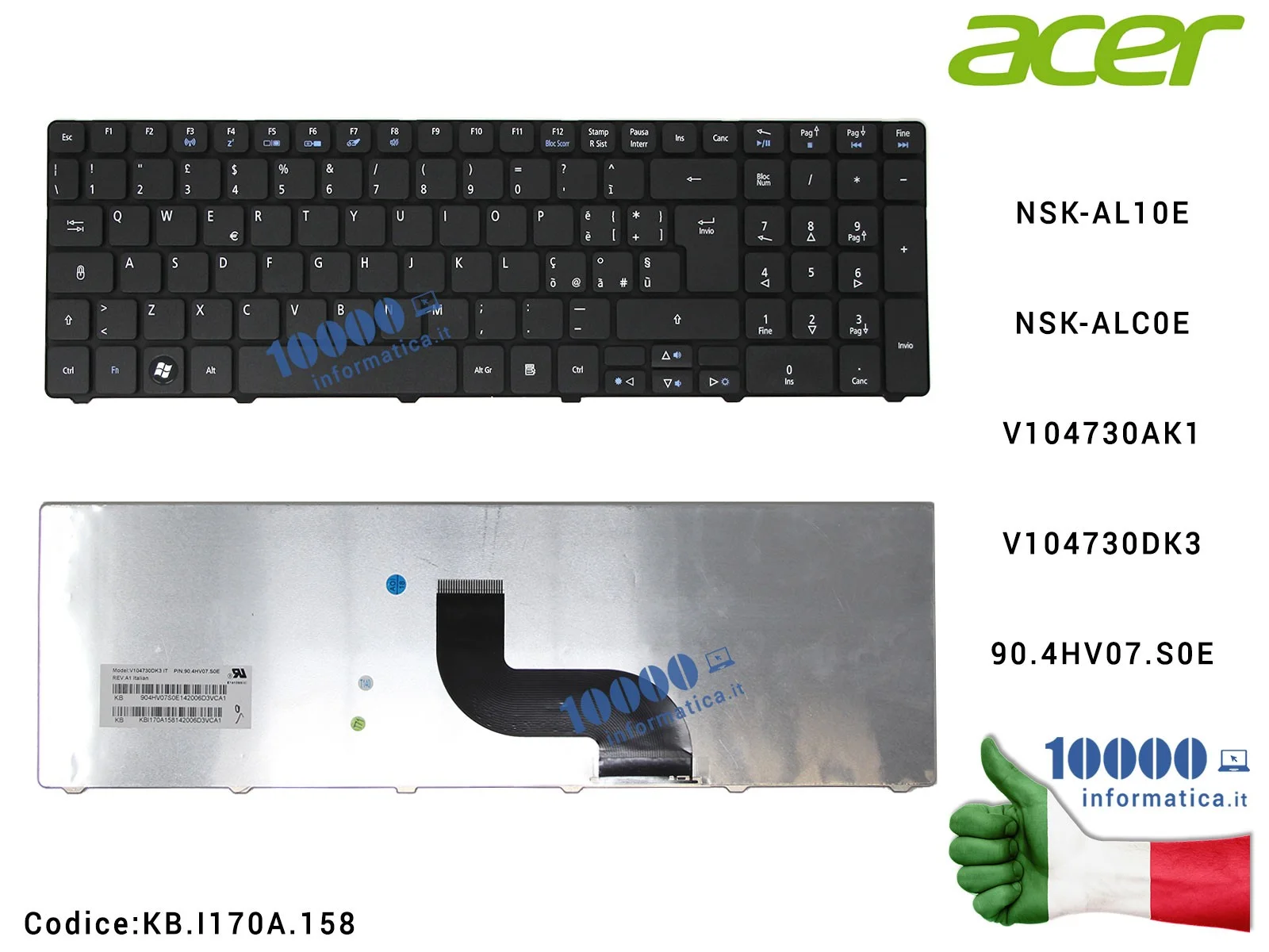 KB.I170A.158 Tastiera Italiana ACER Aspire 5820T 5553G 5551 5625 5736Z 5741G 5745 5810T 5750ZG 5750Z 5820TG 5820TZ NSK-AL10EN... KB.I170A.158 Tastiera Italiana ACER Aspire 5820T 5553G 5551 5625 5736Z 5741G 5745 5810T 5750ZG 5750Z 5820TG 5820TZ NSK-AL10EN...
