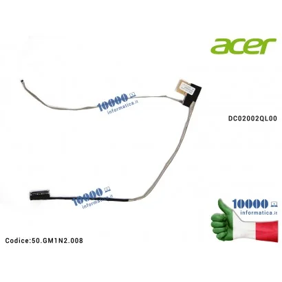 Cavo Flat LCD ACER Aspire VX15 VX5-591G N16C7 DC02002QL00 50.GM1N2.008 50GM1N2008
