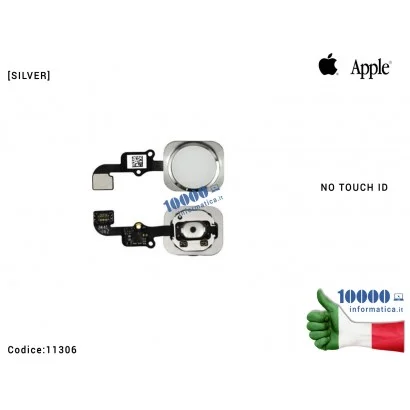 Tasto Home [BIANCO-SILVER] Pulsante Centrale APPLE iPhone 6 4,7'' 6G (A1549) (A1586) (A1589) Flex Cable Ribbon Button [NO TOUCH ID]