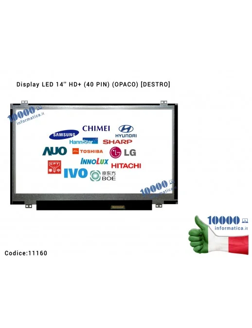 11160 Display LCD 14'' Slim HD+ (40 PIN) (O) [DX] [1600x900] B140RW02 V.0 V.1 LP140WD2-TLD2 LP140WD2-TLD21
