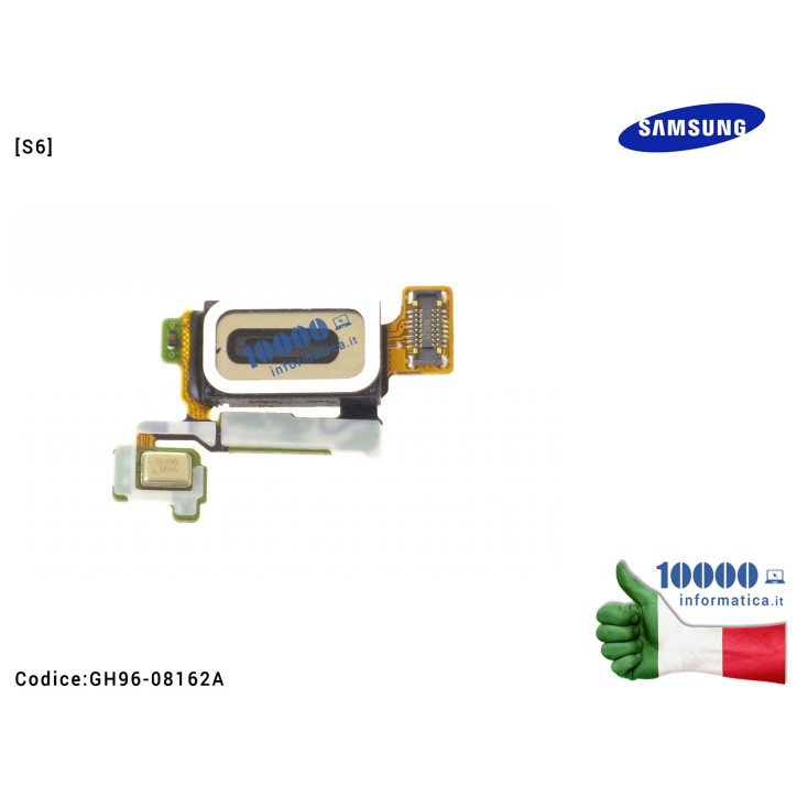 Altoparlante Speaker Orecchio Ear SAMSUNG Galaxy S6 SM-G920F GH96-08162A
