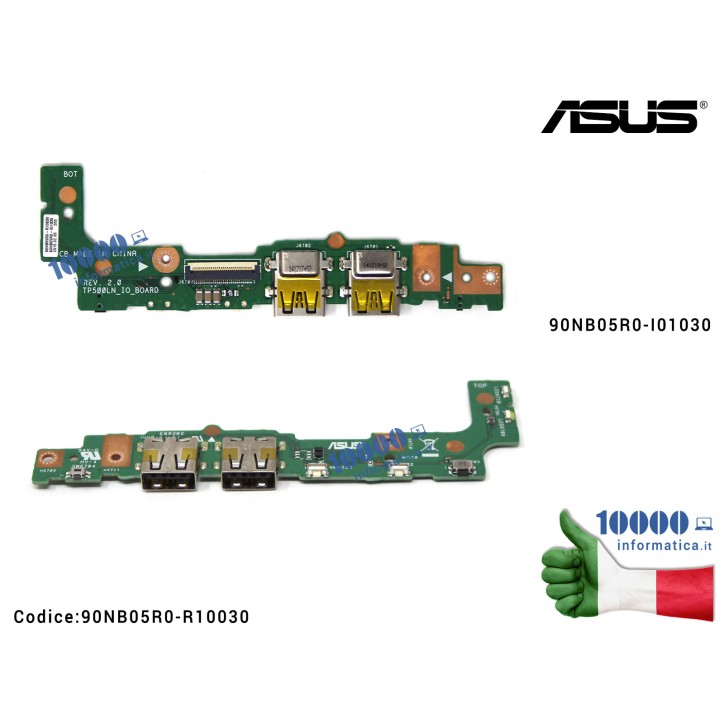 Scheda I/O USB Board Pulsante Accensione Volume ASUS Transformer Book Flip TP500L TP500LA TP500LB TP500LN TP500LAB R515LA R515LAB J500LAB J500LA 90NB05R0-I01030 Scheda I/O USB Board Pulsante Accensione Volume ASUS Transformer Book Flip TP500L TP500LA TP500LB TP500LN TP500LAB R515LA R515LAB J500LAB J500LA 90NB05R0-I01030