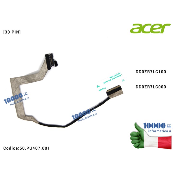 Cavo Flat LCD ACER Aspire 5820 5745 5745G 5745Z 5553 5820T [30 PIN] DD0ZR7LC100 DD0ZR7LC000 50.PU407.001 50PU407001
