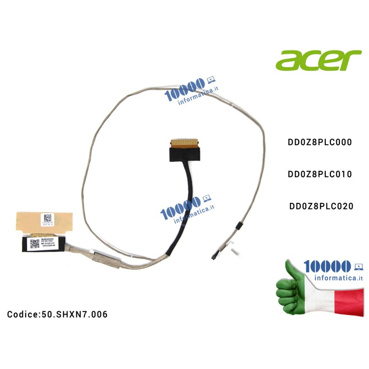 Cavo Flat LCD ACER Aspire A114-31 A114-32 A314-31 A314-32 DD0Z8PLC000 DD0Z8PLC010 DD0Z8PLC020