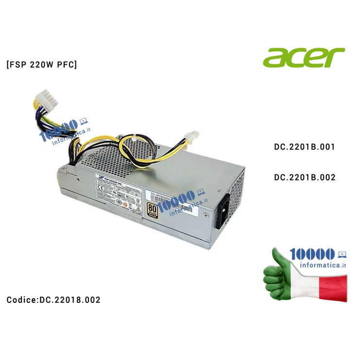 Alimentatore FSP 220W PFC ACER Veriton VX4640G X2640G X4630G X4650G X6630G X6640G X6650G DC.2201B.001 DC.2201B.002