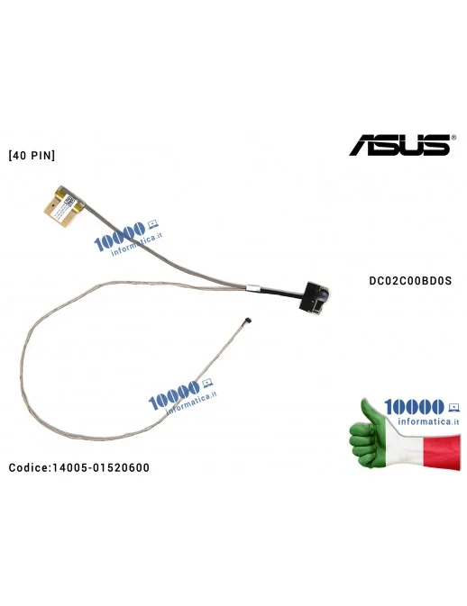 14005-01520600 Cavo Flat LCD ASUS [40 PIN] ZenBook UX305L UX305LA UX305LB UX305LN UX305U UX305UA DC02C00BD0S (ATTACCO PLUG)
