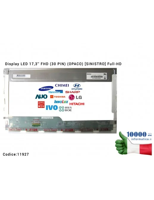 11927 Display LCD 17,3'' FHD (30 PIN) (O) N173HGE-E11 B173HTN01.1 N173HGE-E21