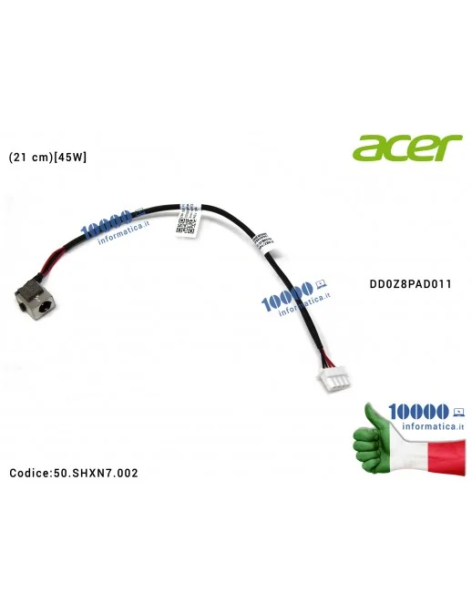 50.SHXN7.002 Connettore DC Power Jack [45W] ACER Aspire A314-31 A314-32 A315-51 A315-52 (20 cm) DC301010M00 DD0Z8PAD011 50.SH...