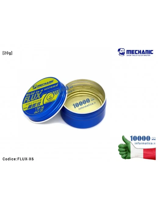 FLUX-X6 Pasta Colofonia Flussante MECHANIC X6 [20g] Rosin Flux Solder Paste Saldature per BGA SMD Welding Soldering Iron Sche...