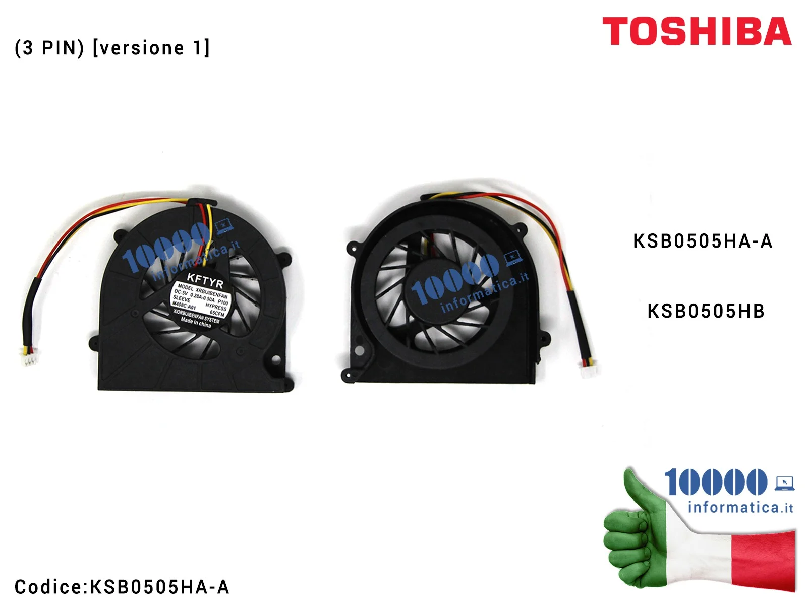 KSB0505HA-A Ventola Fan TOSHIBA Satellite L630 (3 PIN) (versione 1) KSB0505HA-A KSB0505HB